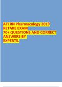 ATI RN Pharmacology 2019 RETAKE EXAM 70+ QUESTIONS AND CORRECT ANSWERS BY EXPERTS.
