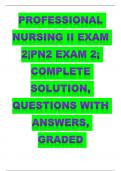   PROFESSIONAL NURSING II EXAM 2|PN2 EXAM 2; COMPLETE SOLUTION, QUESTIONS WITH ANSWERS, GRADED A|RASMUSSEN COLLEGE. 2023