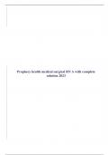 Prophecy health medical surgical RN A with complete solution 2023