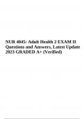 NUR 4045: Adult Health EXAM II Questions and Answers Latest Update 2023 (Already GRADED A+)