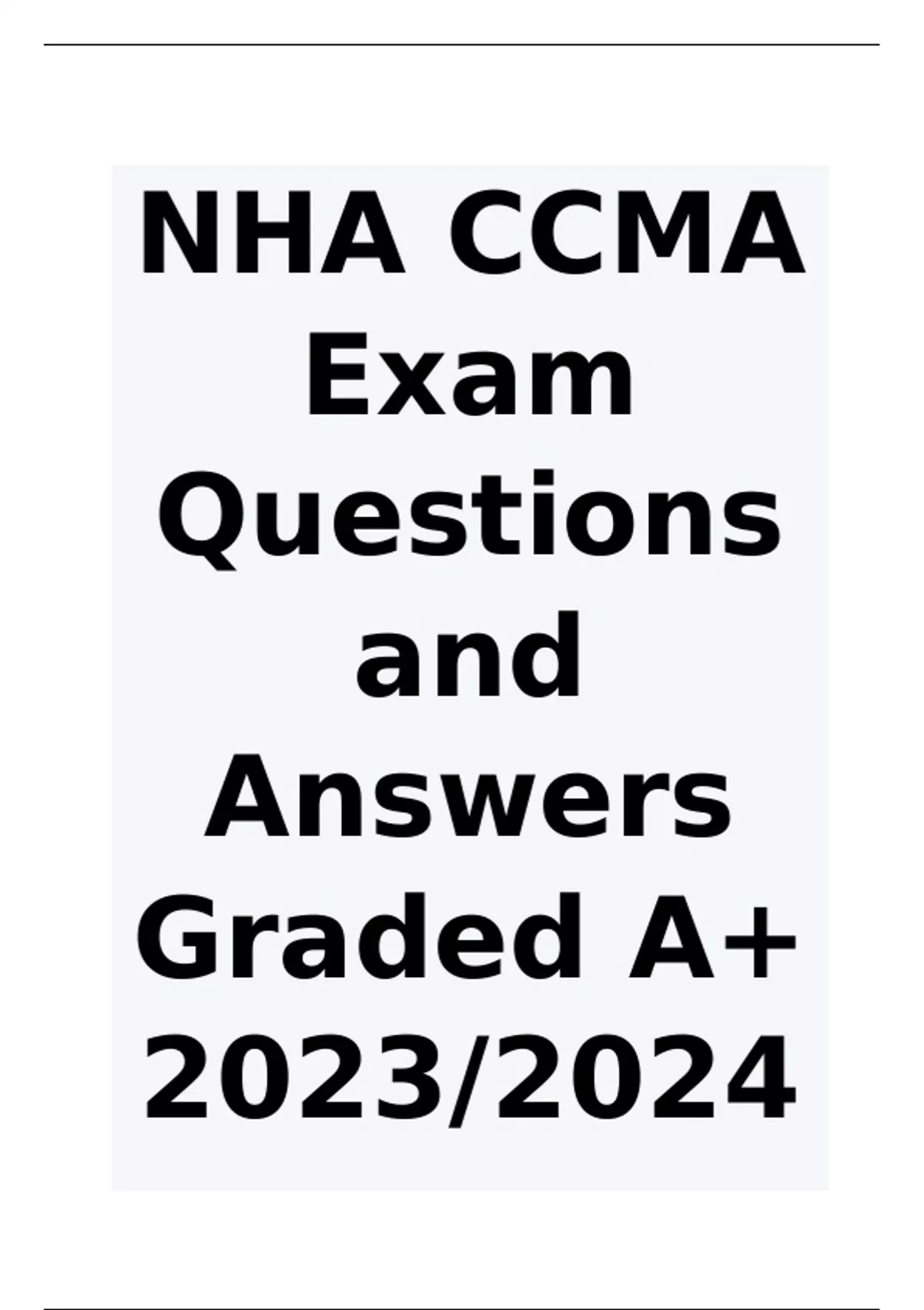 NHA CCMA Exam Questions and Answers Graded A+ 2023/2024 CCMA Stuvia US