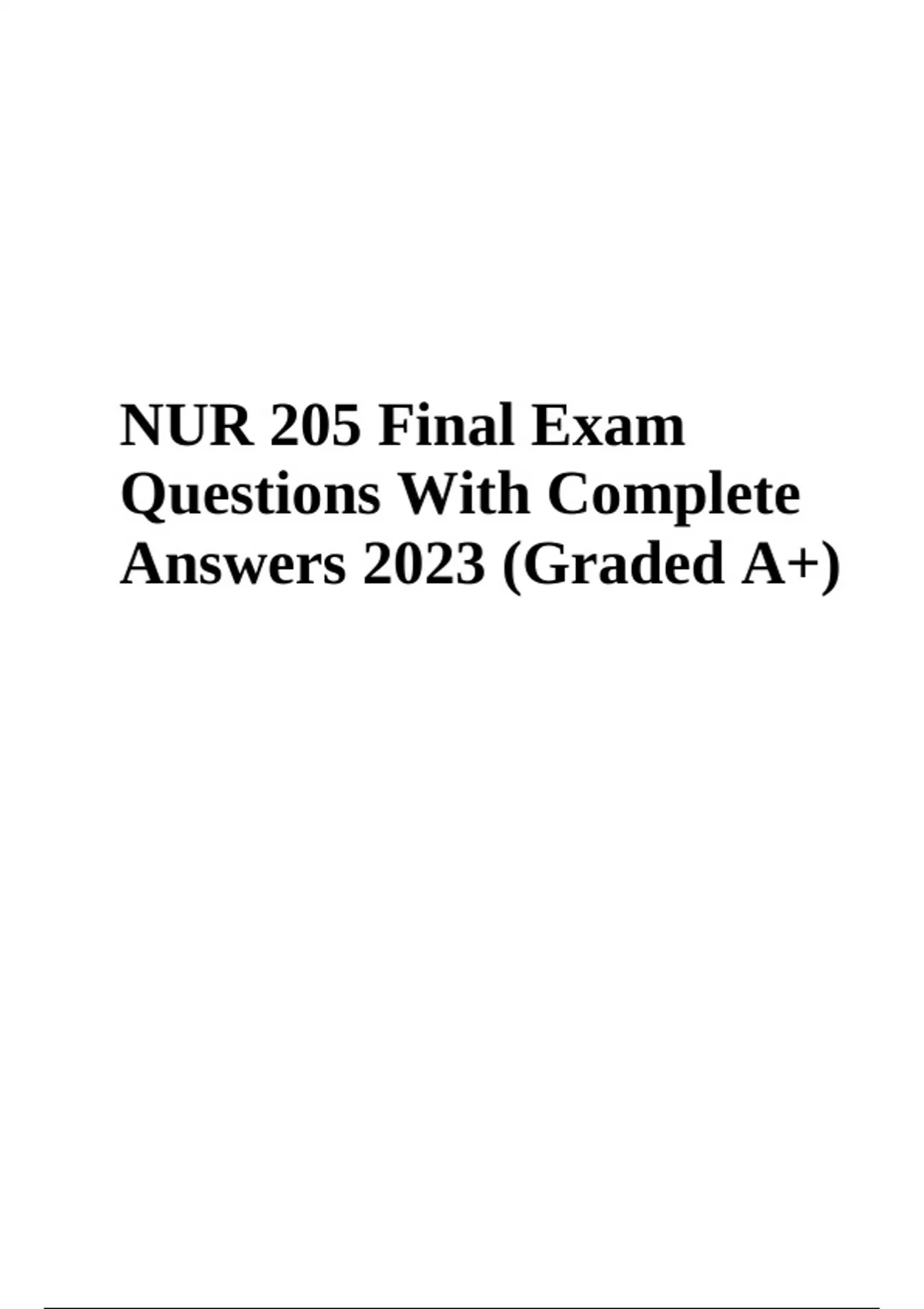 NUR 205 Final Exam Test Questions With Complete Answers Graded A+ 2023 ...