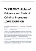 TX CSR WKT - Rules of  Evidence and Code of  Criminal Procedure 100% SOLUTION