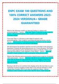 ENPC EXAM 100 QUESTIONS AND 100% CORRECT ANSWERS 2023-2024 VERSION/A+ GRADE GUARANTEED