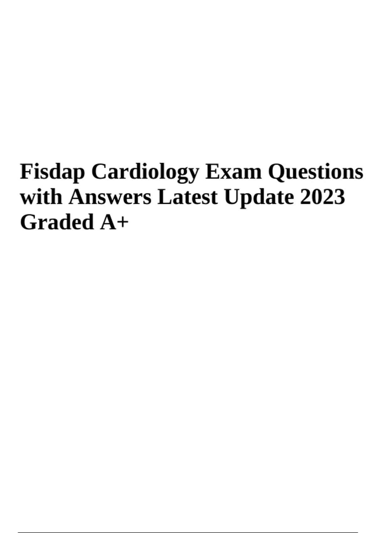 Fisdap Cardiology Final Exam Questions with Answers Latest Update ...