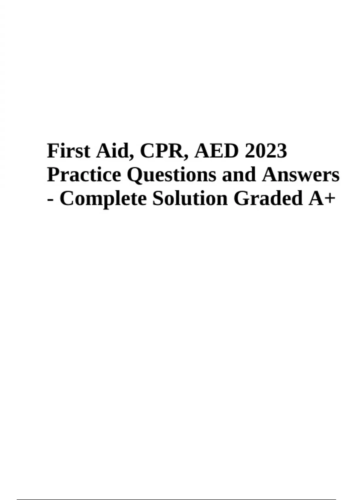 First Aid, CPR, AED Final Practice Questions and Answers 2023