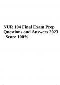 NUR 104 Final Exam Prep (Questions and Answers 2023 Graded 100%)