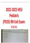 v2022 - 2023 Hesi Pediatric (PEDS) Exit Actual Exam Version 1 and 2 (V1 & V2) - All Q&As (Brand New)