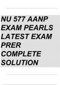 NU 577 &sol; AANP Exam Pearls Latest Exam Prep COMPLETE SOLUTION 
