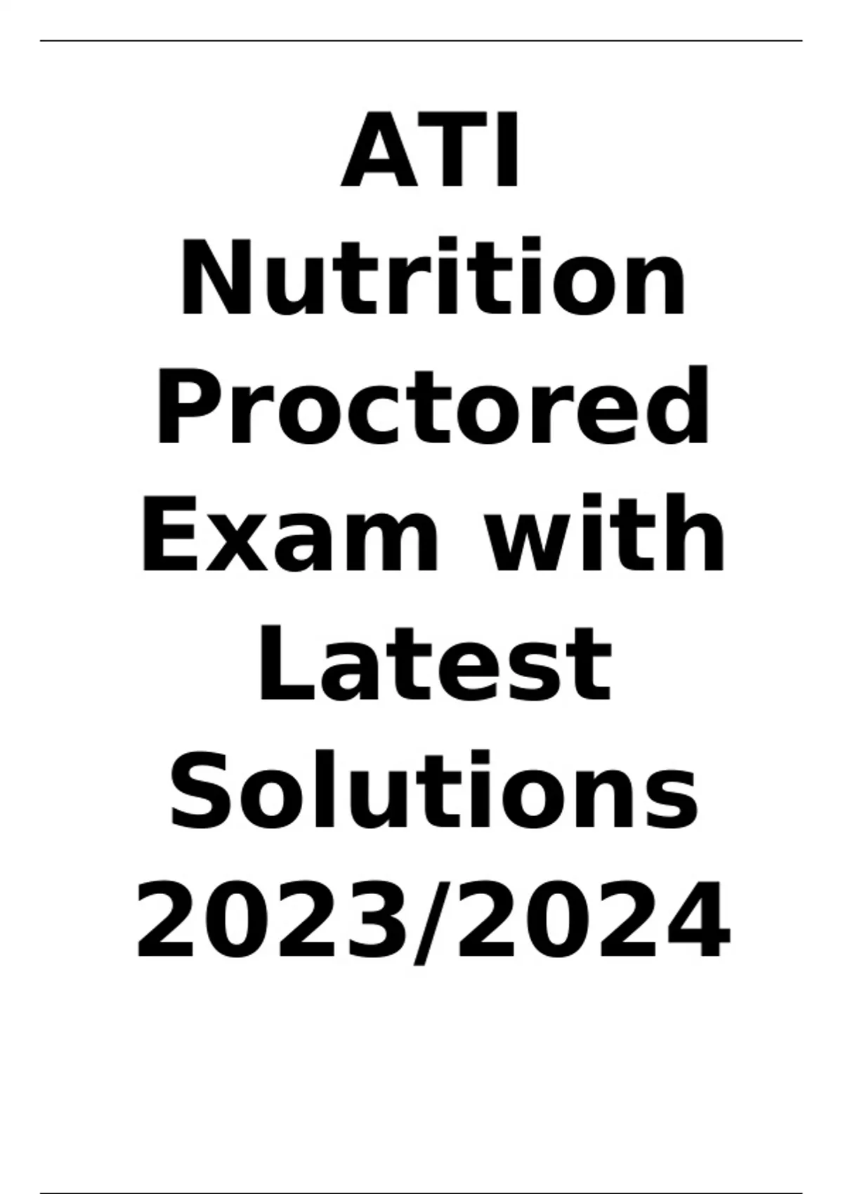 ATI Nutrition Proctored Exam With Latest Solutions 2023 2024 ati-nutrition-proctored-exam-with-latest-solutions-2023-2024