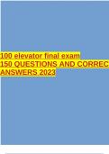 100 elevator final exam 150 QUESTIONS AND CORRECTANSWERS 2023  2 Exam (elaborations) Elevator Mechanic Exam 200  QUESTIONS AND VERIFIED ANSWERS 2023.