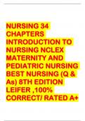 NURSING 34 CHAPTERS INTRODUCTION TO NURSING NCLEX MATERNITY AND PEDIATRIC NURSING BEST NURSING (Q & As) 8TH EDITION LEIFER ,100% CORRECT/ RATED A+