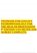 TESTBANK FOR GOULD’S PATHOPHYSIOLOGY FOR THE HEALTH PROFESSIONS 6 th EDITION VAN METER AND HUBERT COMPLETE.