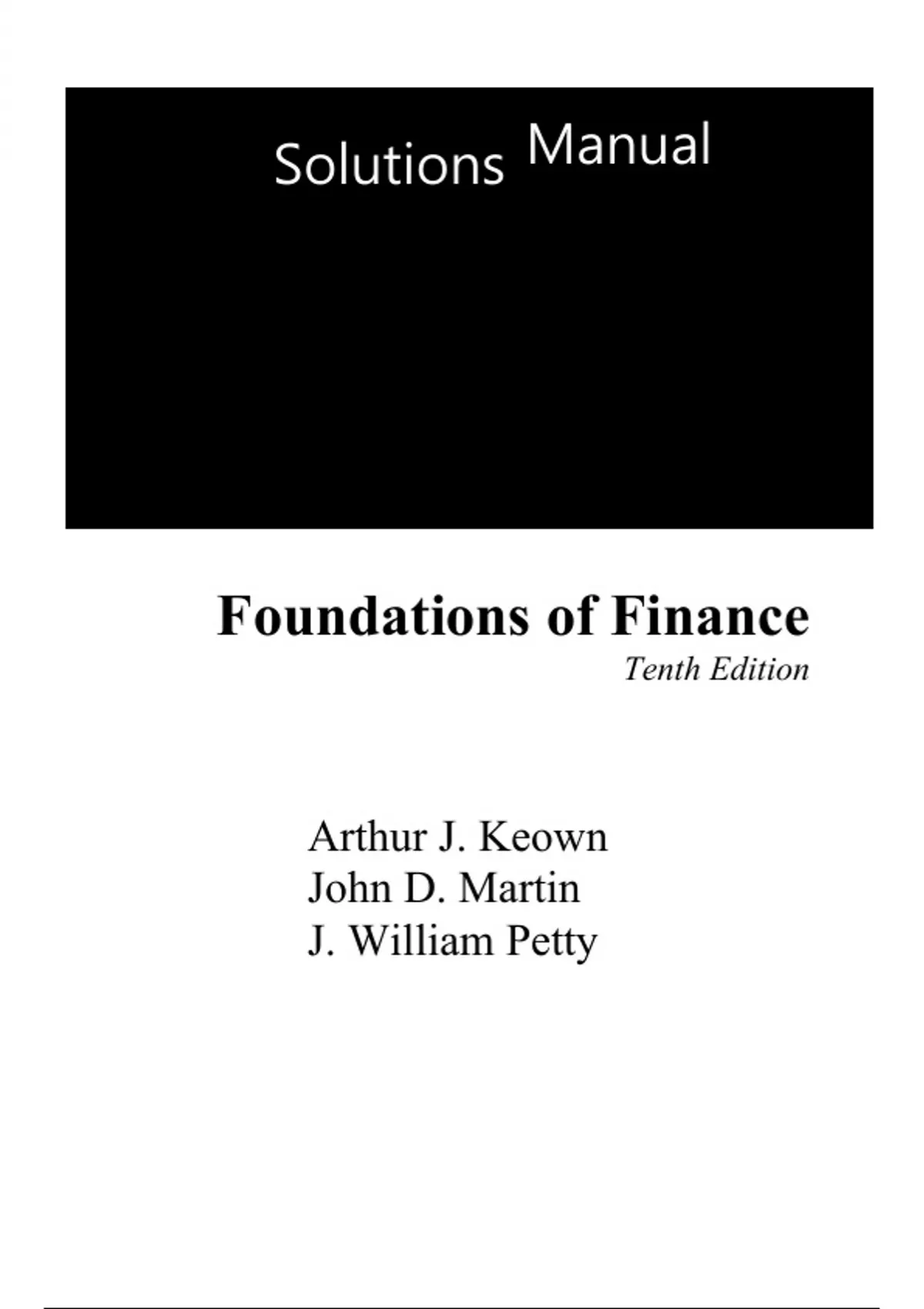 Foundations of Finance, 10e Arthur Keown, John Martin, William Petty