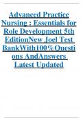 Advanced Practice Nursing : Essentials for Role Development 5th EditionNew Joel Test BankWith100%Questions AndAnswers Latest Updated
