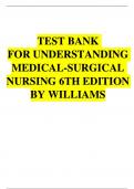 TEST BANK FOR UNDERSTANDING MEDICAL-SURGICAL NURSING 6TH EDITION  BY WILLIAMS