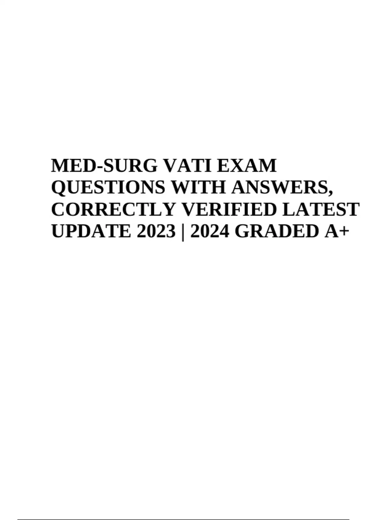 MEDSURG VATI EXAM QUESTIONS WITH ANSWERS, CORRECTLY VERIFIED LATEST