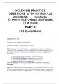 NCLEX-RN PRACTICE QUESTIONS WITH RATIONALE ANSWERS       |GRADED A+WITH RATIONALE ANSWERS  Test Bank PART 8(75 Questions)