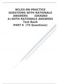 NCLEX-RN PRACTICE QUESTIONS WITH RATIONALE ANSWERS       |GRADED A+WITH RATIONALE ANSWERS  Test Bank PART 6 (75 Questions)
