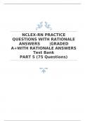 NCLEX-RN PRACTICE QUESTIONS WITH RATIONALE ANSWERS       |GRADED A+WITH RATIONALE ANSWERS  Test Bank PART 5 (75 Questions)