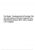 Test Bank - Fundamentals of Nursing; The Art and Science of Person-Centered Care, 10th Edition (Potter) 2023 | 2024, Chapter 1-47 Complete