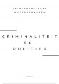Criminaliteit en Politiek samenvatting (18/20 behaald)