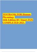 TESTBANK FOR Human Physiology 16th Edition BY Stuart FOX COMPLETED 2023. 