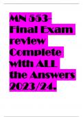 MN 553-Final Exam review Complete with ALL the Answers 2023/24(Case Study topics review short hand pointers included).