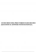 ATI RN MED-SURG PROCTORED EXAM 2023/2024 QUESTIONS & ANSWERS WITH RATIONALE.