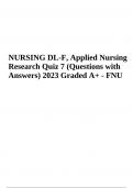 NURSING DL-F, Applied Nursing Research Quiz 7 (Questions with Answers) 2023 Graded A+ - FNU