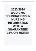 2023/2024  WGU C790 FOUNDATIONS IN NURSING INFORMATICS WITH A GUARANTEED  98% OR MORE!!