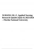NURSING DL-F, Applied Nursing Research Quiz 6 2023 – Florida National University