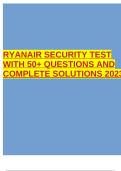 RYANAIR SECURITY TEST WITH 50&plus; QUESTIONS AND COMPLETE SOLUTIONS 2023