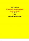 Test Bank - Principles of Pediatric Nursing  Caring for Children  7th Edition By Jane Ball, Ruth Bindler | Chapter 1 – 31, Latest Edition|