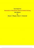 Test Bank - Essentials of Psychiatric Mental Health Nursing  8th Edition By Karyn I. Morgan, Mary C. Townsend| Chapter 1 – 32, Latest Edition|
