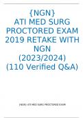 MED SURG ATI PROCTORED EXAM 2019 RETAKE WITH NGN Latest Update 2023/2024 (110 Questions and Answers)