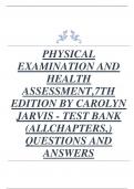 TEST BANK FOR PHYSICAL EXAMINATION AND HEALTH ASSESSMENT,7TH EDITION BY CAROLYN JARVIS, ALL CHAPTERS COMPLETE 