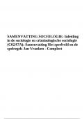 SAMENVATTING SOCIOLOGIE: Inleiding in de sociologie en criminologische sociologie (C02A7A): Samenvatting Het speelveld en de spelregels Jan Vranken - Compleet