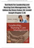 Test Bank For Leadership and Nursing Care Management&comma; 7th Edition By Diane Huber&comma; M&period; Lindell Joseph Chapter 1-26
