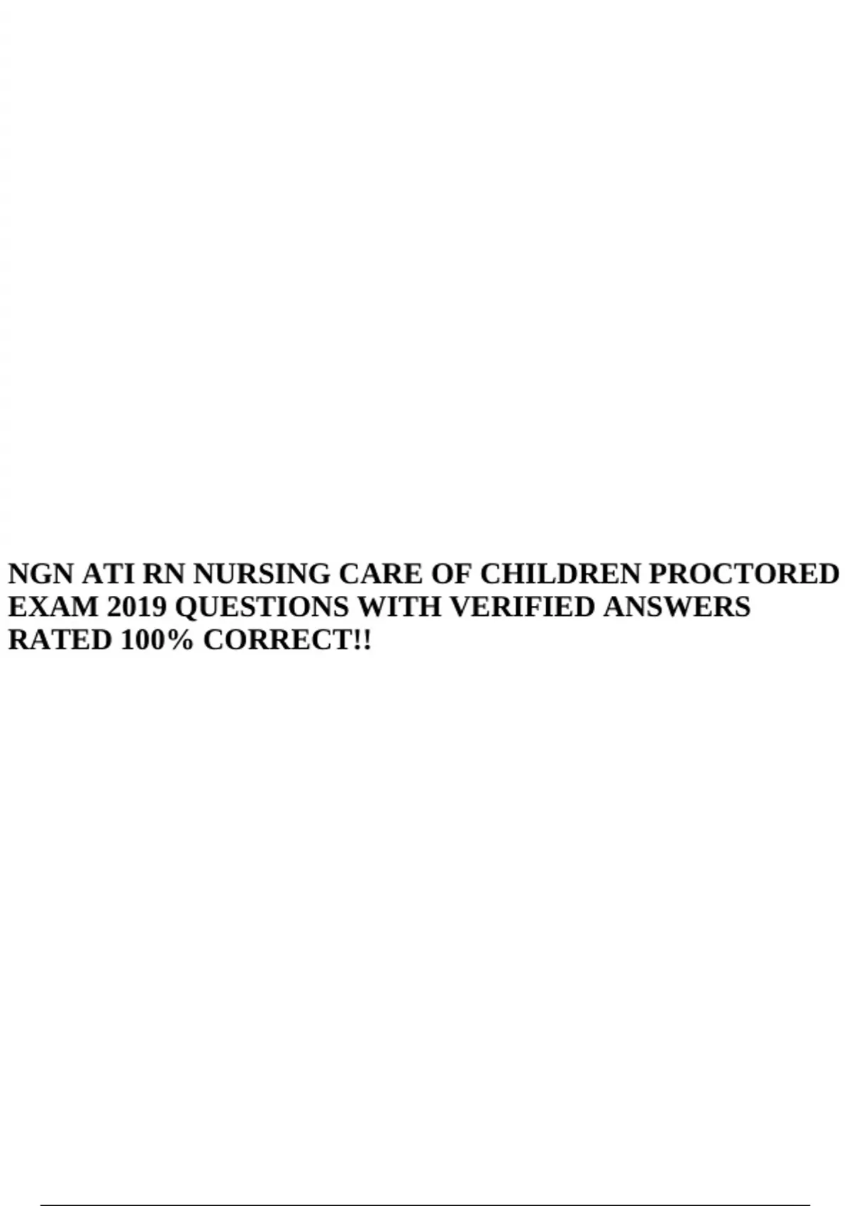 NGN ATI RN NURSING CARE OF CHILDREN PROCTORED EXAM 2019 QUESTIONS WITH ...
