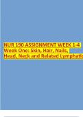 NUR 190 ASSIGNMENT WEEK 1-4 Week One&colon; Skin&comma; Hair&comma; Nails&comma; Head&comma; Neck and Related Lymphatic