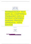 PHARMACOLOGY TEST BANK ALL CHAPTERS[1- 55]Q&A2023-2024: A PATIENT-CENTERED NURSING PROCESS APPROACH, 10TH EDITION