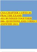 CNA CHAPTER 1 UPTO 10 PRACTISE EXAMS ALL BUNDLED TOGETHER 200+ QUESTIONS AND CORRECT ANSWERS 2023.