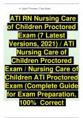 ATI RN Nursing Care of Children Proctored Exam (7 Latest Versions, 2021) / ATI Nursing Care of Children Proctored Exam / Nursing Care of Children ATI Proctored Exam (Complete Guide for Exam Preparation, 100% Correct Answers)