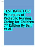 TEST BANK FOR  Principles of Pediatric Nursing Caring for Children 7 th Edition By Ball et al.