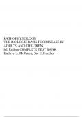 PATHOPHYSIOLOGY THE BIOLOGIC BASIS FOR DISEASE IN ADULTS AND CHILDREN 8th Edition COMPLETE TEST BANK Kathryn L. McCance, Sue E. Huether.