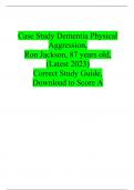 Case Study Dementia Physical Aggression,  Ron Jackson, 87 years old,  (Latest 2023)  Correct Study Guide,  Download to Score A