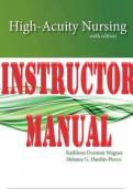 INSTRUSTOR MANUAL for High-Acuity Nursing 6th Edition by Kathleen Dorman Wagner & Melanie Hardin-Pierce. ISBN-13 978-0133026924. (Complete 36 Chapters in 1239 Pages).