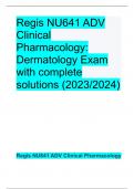 Regis NU641 ADV Clinical Pharmacology: Dermatology Exam with complete solutions (2023/2024)
