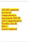 ATI RN capstone proctored comprehensive assessment 2019 B/ATI Comprehensive Practice Test B/ Q&A / Latest Updated